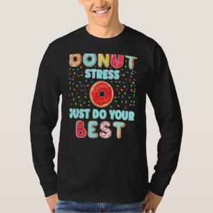 Camiseta Rosquinha Stress Apenas Tente Seu Melhor Professor