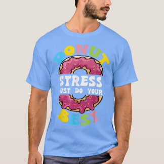 Camiseta Rosquinha Stress Faça Seu Melhor Professor No Dia 