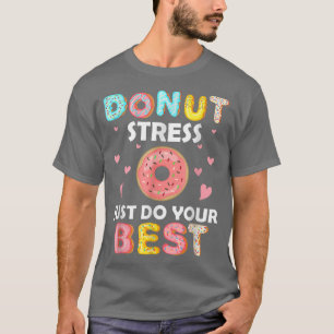 Camiseta Rosquinha Stress Faça Seu Melhor Professor No Dia 