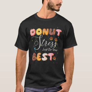 Camiseta Rosquinha Stress Faça Seu Melhor Professor No Dia
