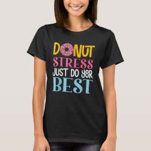 Camiseta Rosquinha Stress Faça Sua Melhor Rocha No Dia De T