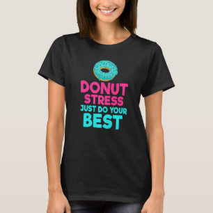 Camiseta Rosquinha Stress Faça Sua Melhor Rosquinha Do Snac