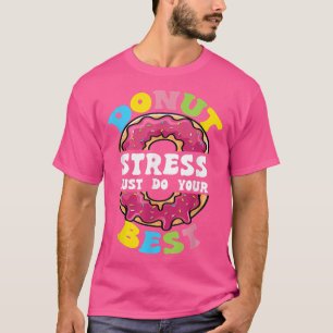 Camiseta Rosquinha Stress Faz O Seu Melhor Professor De Dia