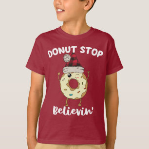 Camiseta Rosquinhas engraçadas não parem de acreditar em 