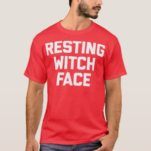 Camiseta Rosto de Bruxa Descansada dizendo novidade sarcást