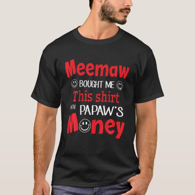 Camiseta Rostos Bonitos Felizes Meemaw Me Comprou Isso Com  (Frente)