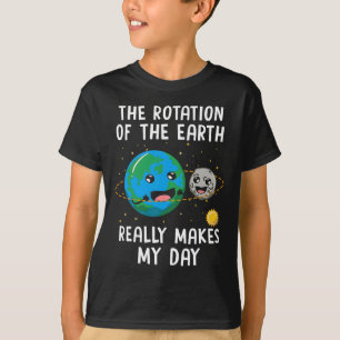 Camiseta Rotação Da Terra Torna Meu Dia Ciência Engraçada W