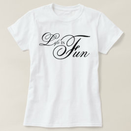 Camiseta roteiro estético A Vida É Divertida afirmação lega
