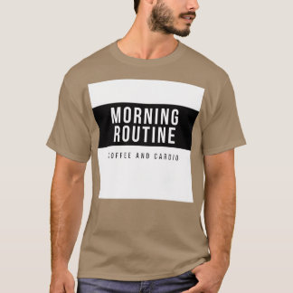 Camiseta rotina matinal t