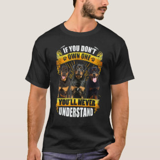 Camiseta Rottweiler If You Don't Own One You'll Never Under