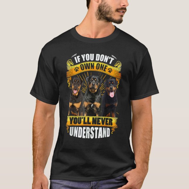Camiseta Rottweiler If You Don't Own One You'll Never Under (Frente)