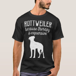 Camiseta Rottweiler Porque A Terapêutica É Caro Cães &amp