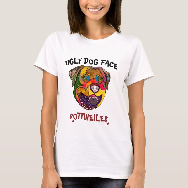 Camiseta Rótweiler único rosto feio de cão T-Shirt (Frente)