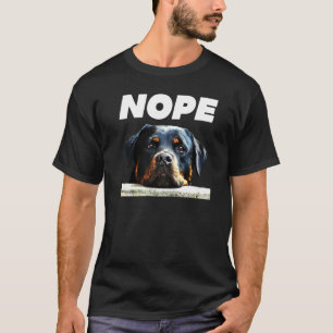 Camiseta Rotweiller Nope Rottie Face Não Ama Hoje O Meu Ra
