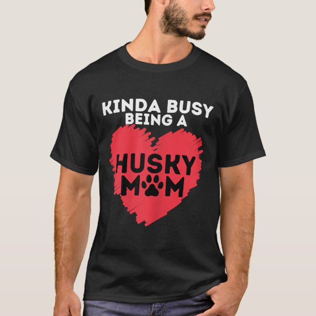 Camiseta Rouco Ocupado Mãe Funny Siberian Husky (Frente)