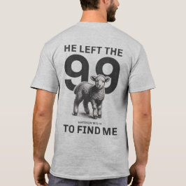 Camiseta Roupa Cristão: Ele Deixou Os 99 Para Me Encontrar 
