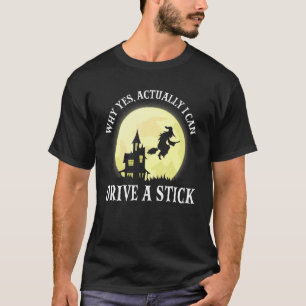 Camiseta Roupa De Bruxa Por Que Sim, Eu Posso Dirigir Um Pa