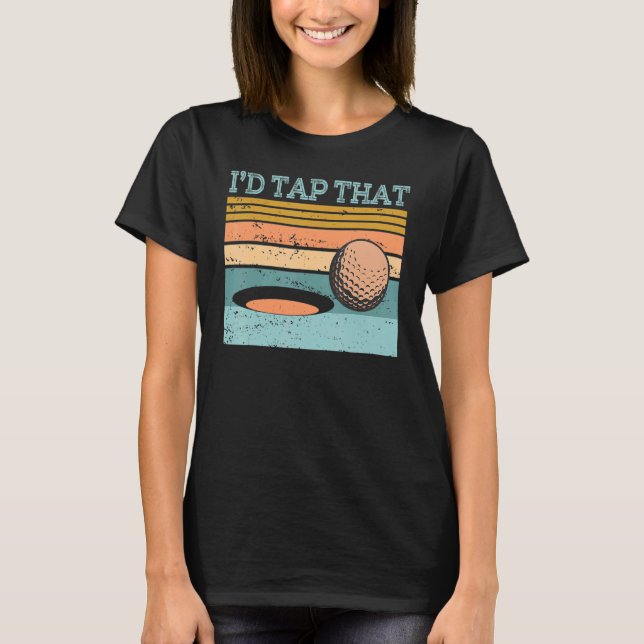 Camiseta Roupa de Golfe, eu tocava aquela bola de golfe (Frente)