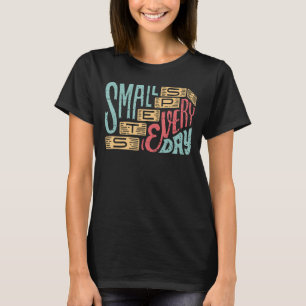 Camiseta Roupa de pequenos passos todos os dias