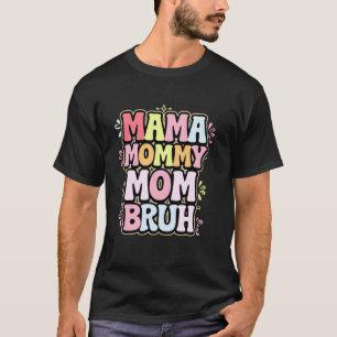 Camiseta Roupa Feminina Dia das Mães Mamãe Mãe Bruh