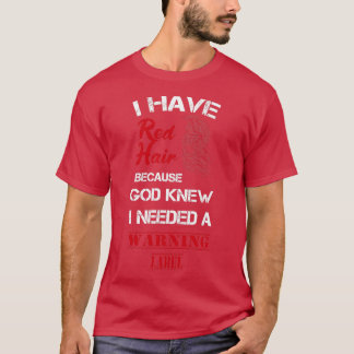 Camiseta Roupa para presentes Eu tenho cabelo vermelho porq