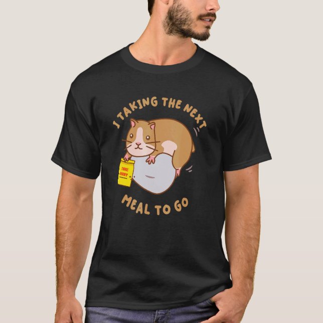 Camiseta Roupas De Hamster Eu Tomo A Próxima Refeição Para  (Frente)