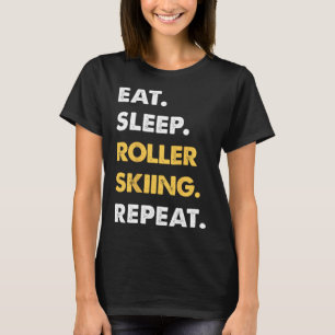Camiseta Roupas engraçadas para Roller-ski Eat Sleep Roller