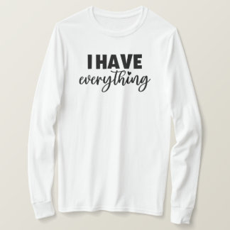 Camiseta Roupas Matchy "Eu Tenho Tudo" Presente de Nova Mãe