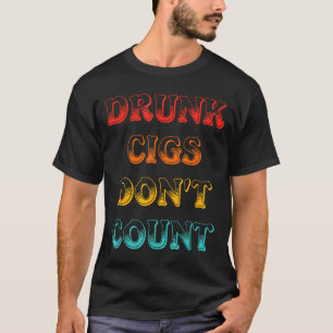 Camiseta Roupas Vintage Cigs Bêbados Não Contam