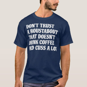 Camiseta Roustabout Aquele Café Bebida Um Lote 1