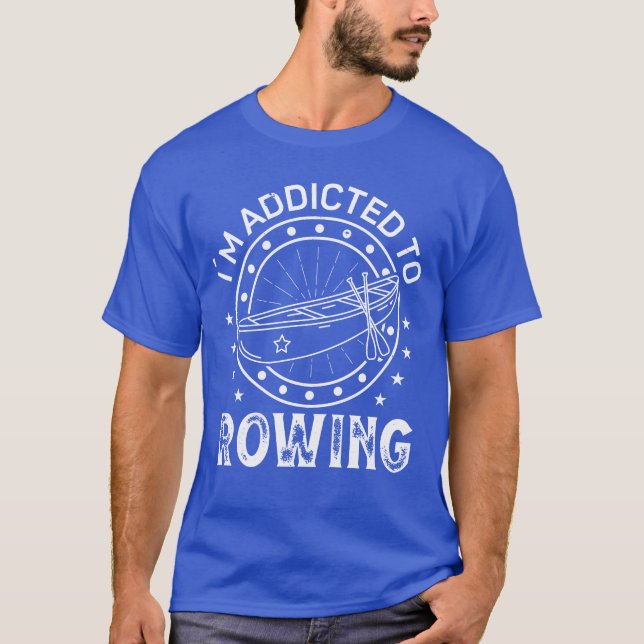 Camiseta Rower addicted to rowing sports row kayak canoe gi (Frente)