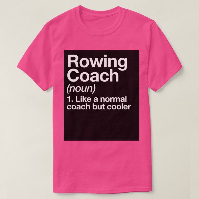 Camiseta Rowing Coach Funny Definition Trainer Gift Design  (Frente do Design)