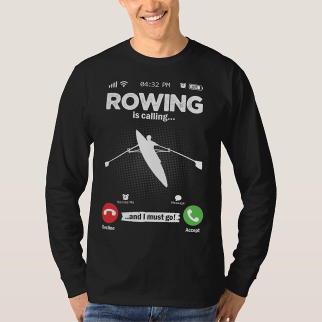 Camiseta Rowing Is Calling I Must Go Canoe Kayak Boat Hobby (Frente)