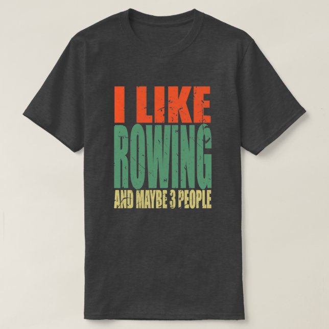 Camiseta Rowing Saying Funny 9 (Frente do Design)