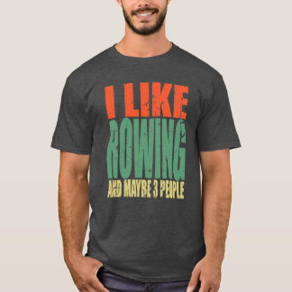 Camiseta Rowing Saying Funny 9