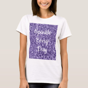 Camiseta Roxo ultravioleta brilho Faísca todos os dias text