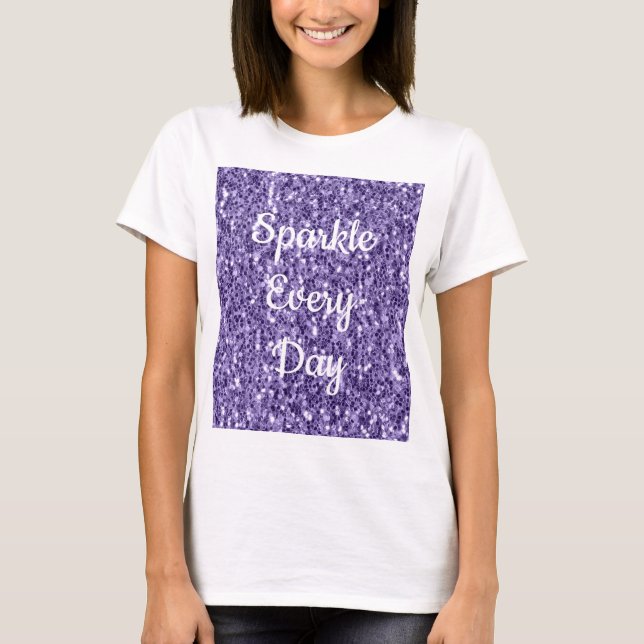 Camiseta Roxo ultravioleta brilho Faísca todos os dias text (Frente)