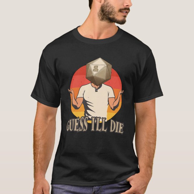 Camiseta RPG Tabletop Dice Acho Que Vou Morrer Citação De J (Frente)