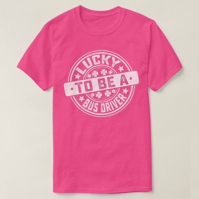 Camiseta Rua de driver de barramento Patrickx27s Day Lucky  (Frente do Design)
