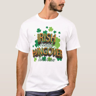 Camiseta Rua. Dia de Patrick Irlandês Hoje Caçador Amanhã