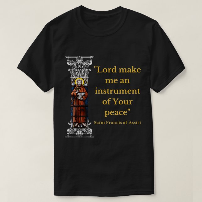 Camiseta Rua Francis Da Oração De Assisi Me Faz Um Instrume (Frente do Design)