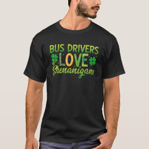 Camiseta Rua no dia de Patrick St Patty Bus Drivers Love Sh
