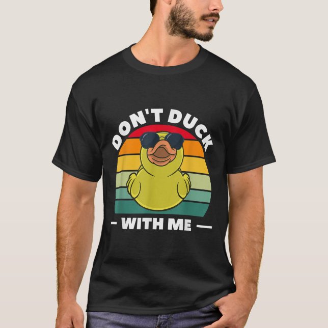 Camiseta Rubber Duck Funny Men Don't Duck With Me  (Frente)