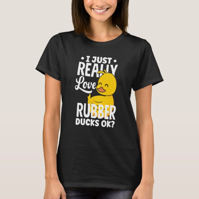 Camiseta Rubber Ducky Just Really Love Rubber Ducks (Frente)