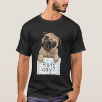 Ruff Day Engraçada Pet Pug Dog Dog Puppy Graphic D