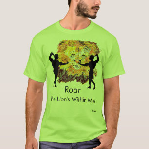 Camiseta : Rugido , O Leão está dentro de Mim .