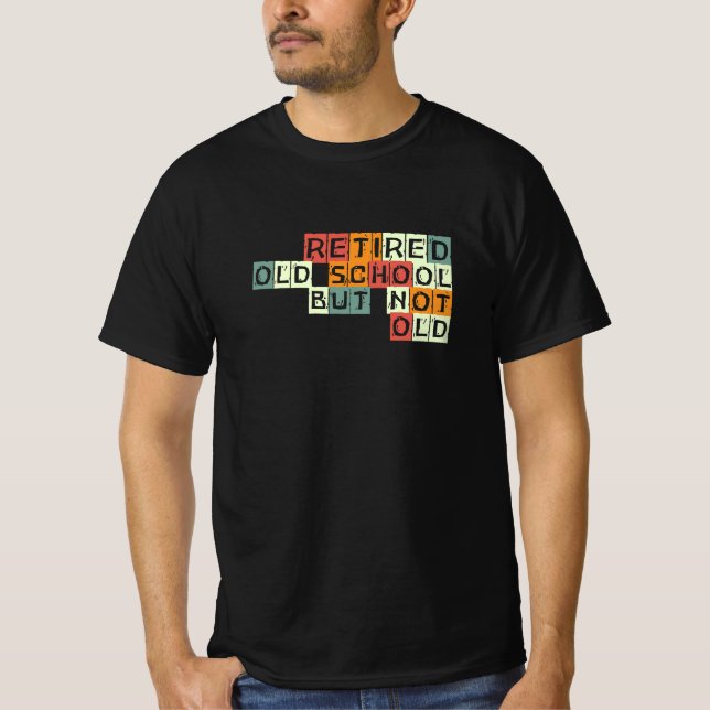Camiseta Ruhestand, Retired, old school, but not old (Frente)