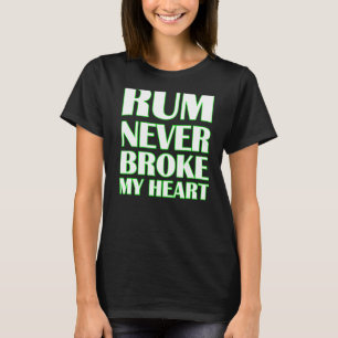 Camiseta Rum Provando Nunca Quebrou Meu Coração 20