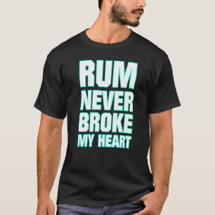 Camiseta Rum Provando Rum Nunca Quebrou Meu Coração 33