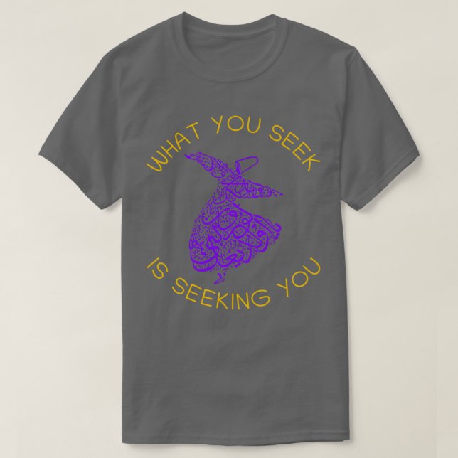 Camiseta Rumi Quotes What You Seek Is Seeking You (Frente do Design)